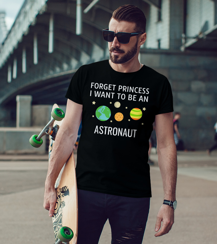 Forget Princess I Want To Be An Astronaut Kids STEM T-Shirt