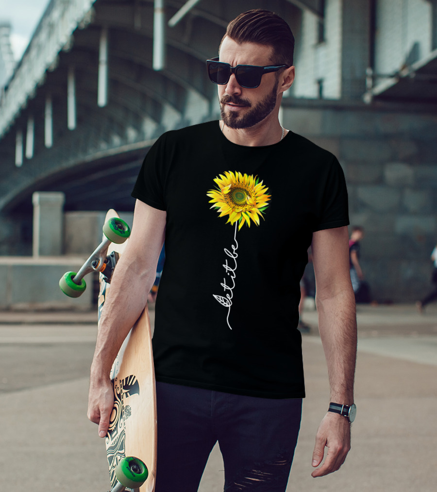 Let It Be Sunflower Blossom With Script Stem T-Shirt