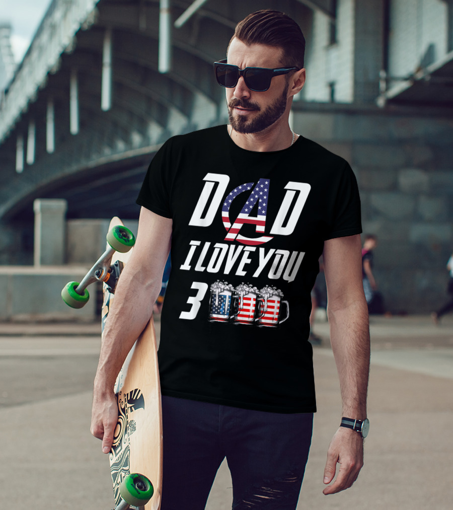 Dad I Love You 3000 American Flag Beer Mugs T-Shirt