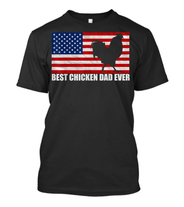 Best Chicken Dad Ever American Flag Rooster T-Shirt