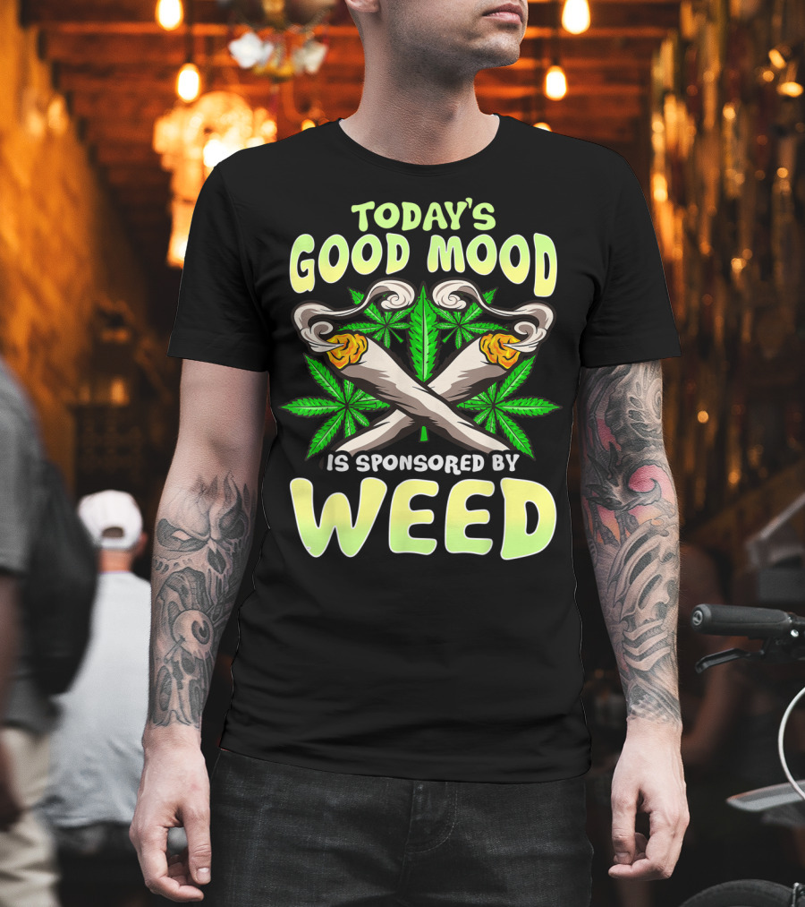 Today's Good Mood Is Sponsored By Weed Mens Funny Marijuana Lover Cannabis Fan T-Shirt
