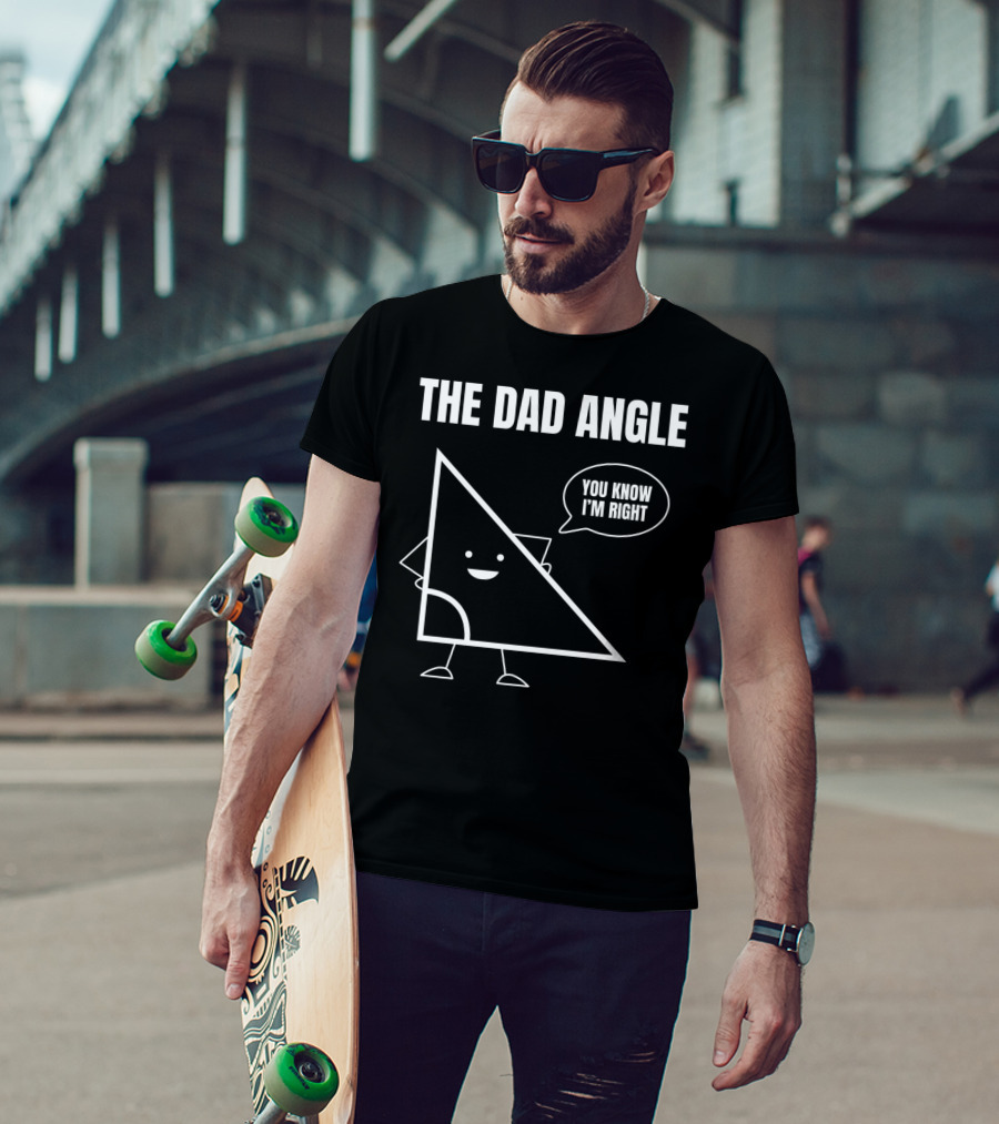 Mens Funny Math Joke You Know I'm Right Angle Dad Angle Fathers T-Shirt
