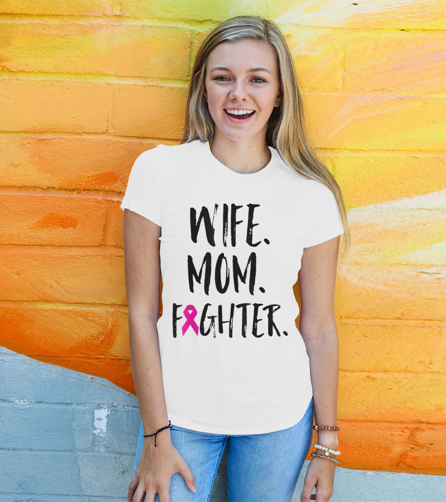 Wife Mom Fighter Breast Cancer Awareness Mother's Day T-Shirt