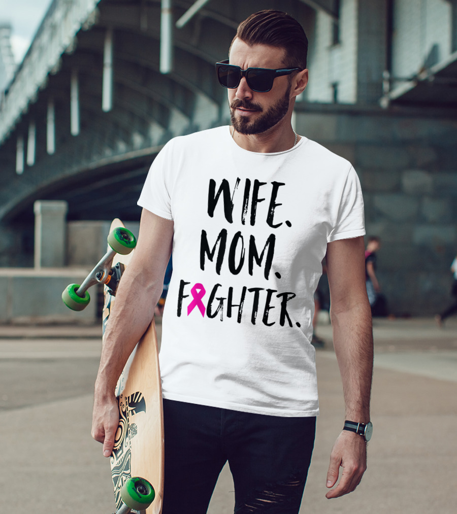 Wife Mom Fighter Breast Cancer Awareness Mother's Day T-Shirt
