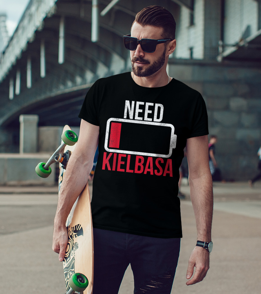 Need Kielbasa Polish For All From Poland Polska Kielb T-Shirt