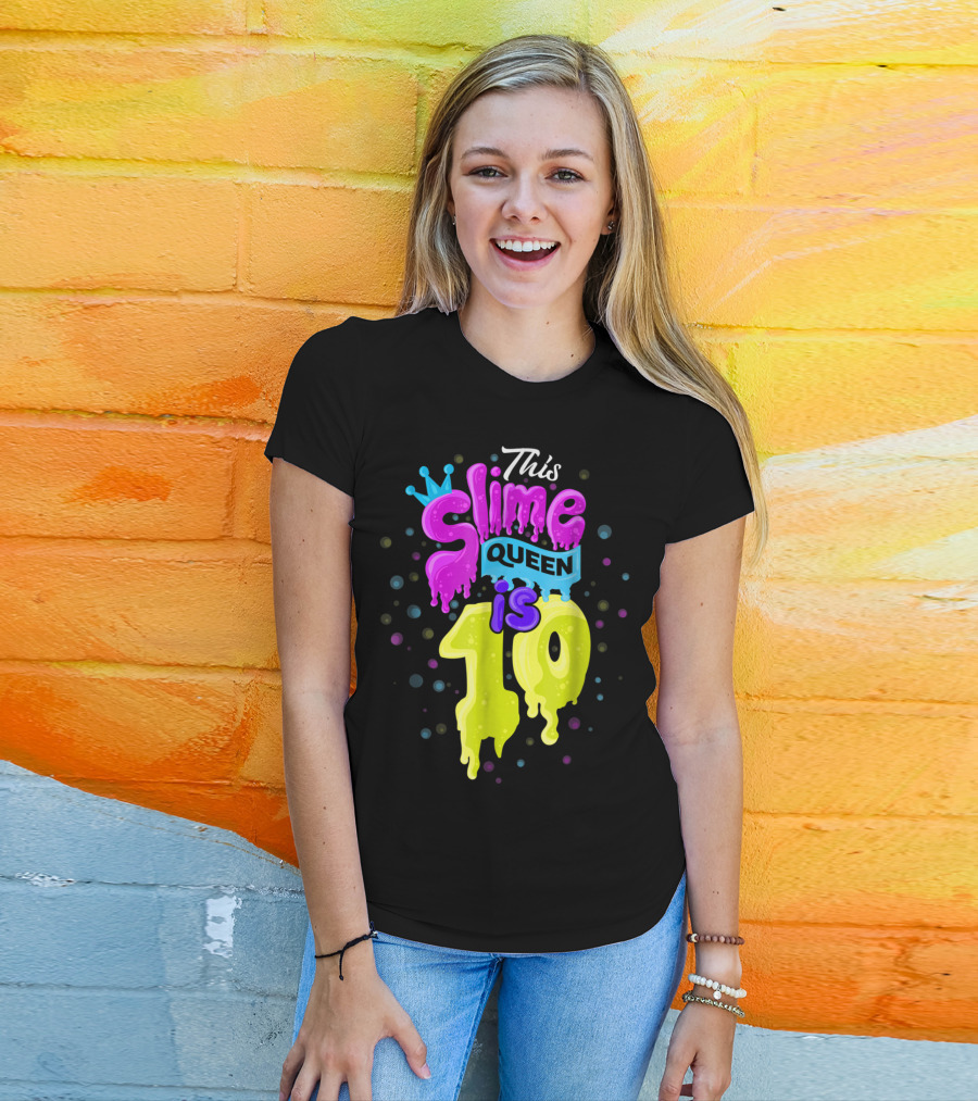This Slime Queen Is 10 Birthday T-Shirt