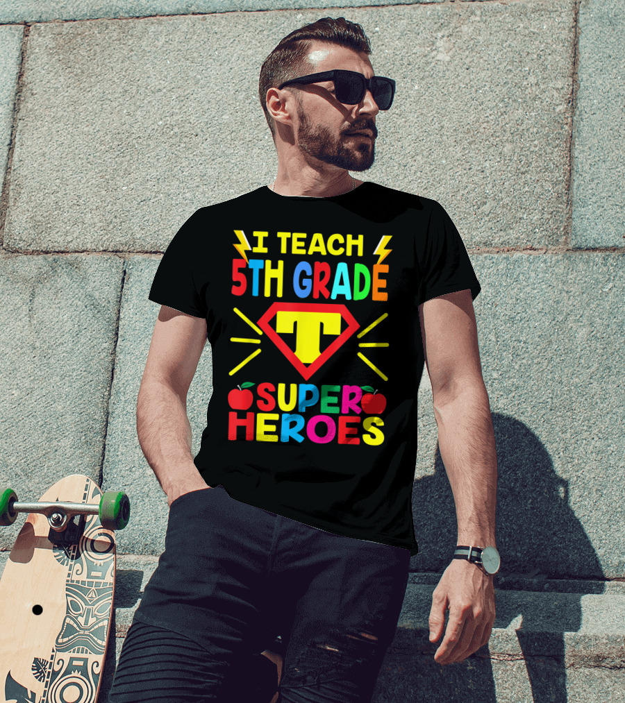 I Teach 5th Grade Superheroes T Shield Apples T-Shirt