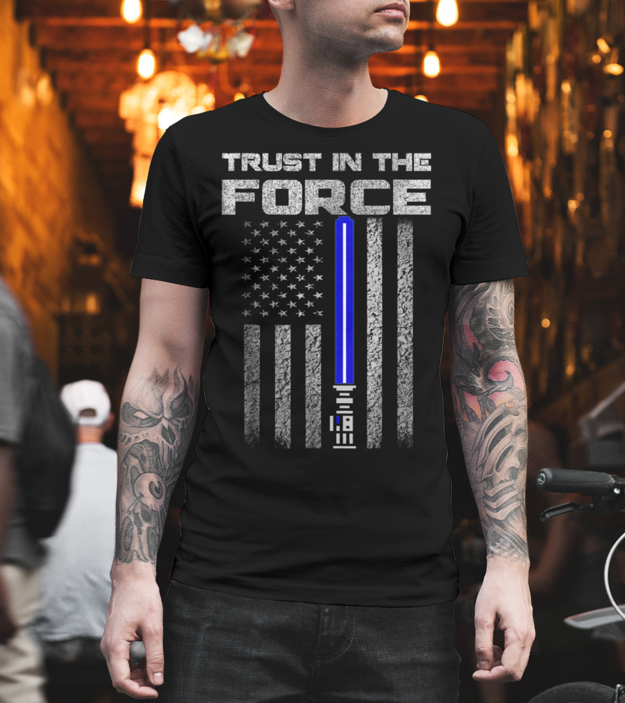 Trust In The Force Thin Blue Line American Flag Lightsaber T-Shirt