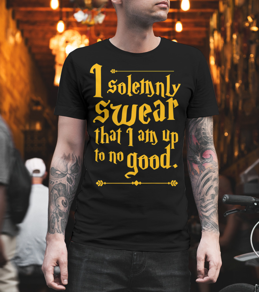 I Solemnly Swear That I Am Up to No Good Magic Spell T-Shirt