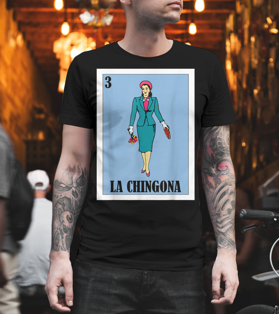 Loteria Card 3 La Chingona La Dama T-Shirt