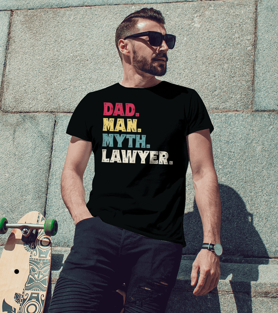Dad Man Myth Lawyer Father's Day Funny T-Shirt