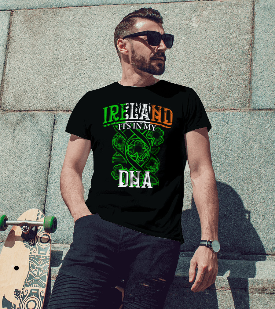 Ireland It's In My DNA Saint Paddys Day Irish Pride T-Shirt