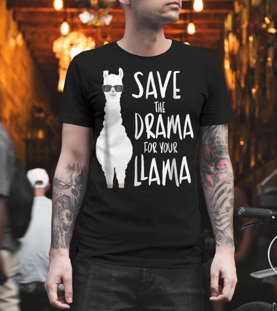 Save The Drama For Your Cool Sunglasses Llama T-Shirt