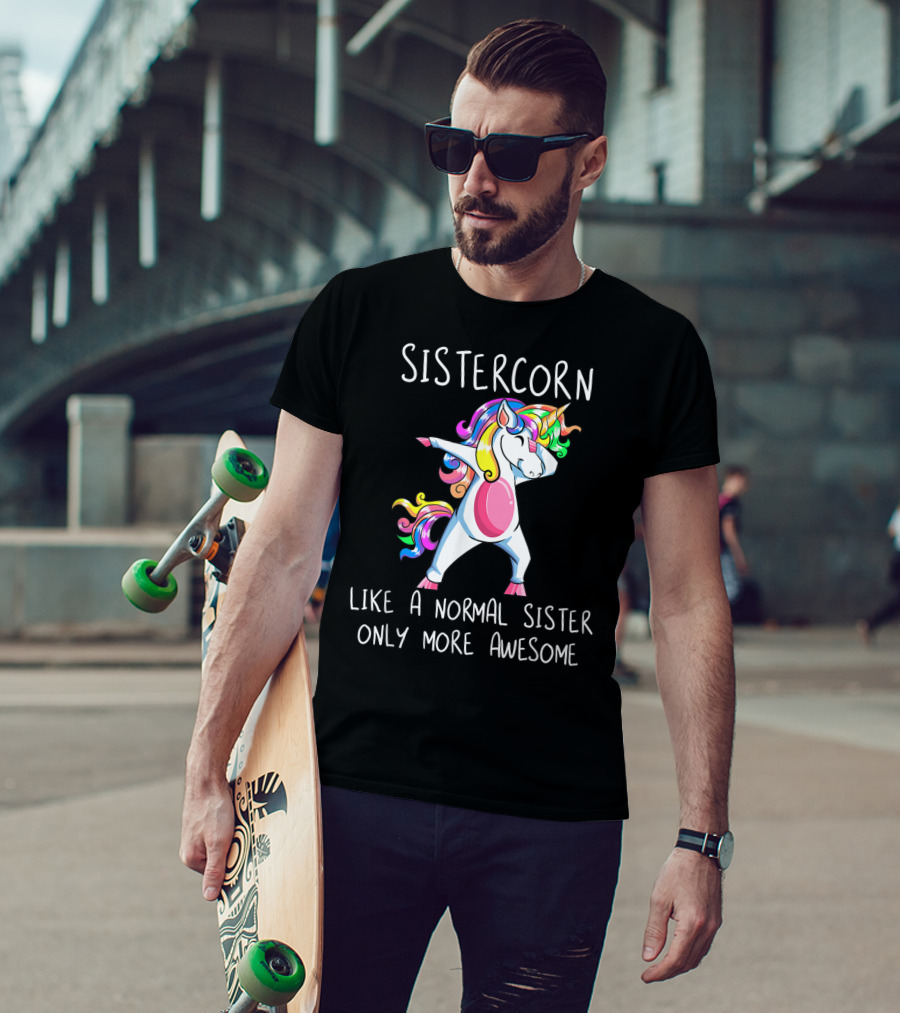 Sistercorn Like A Normal Sister Only More Awesome Dabbing Unicorn T-Shirt