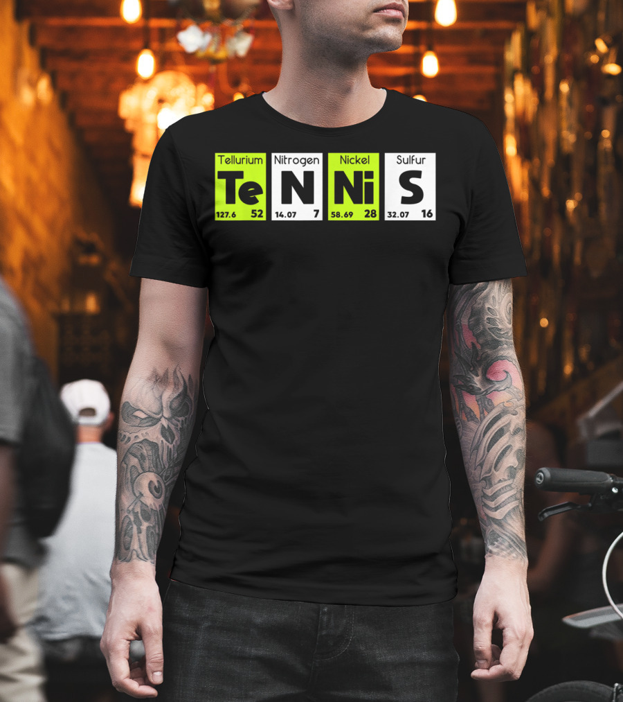 TeN Ni S Tellurium Nitrogen Nickel Sulfur Periodic Table Elements Tennis Sport T-Shirt