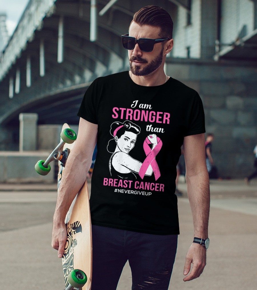 I Am Stronger Than Breast Cancer #NeverGiveUp T-Shirt