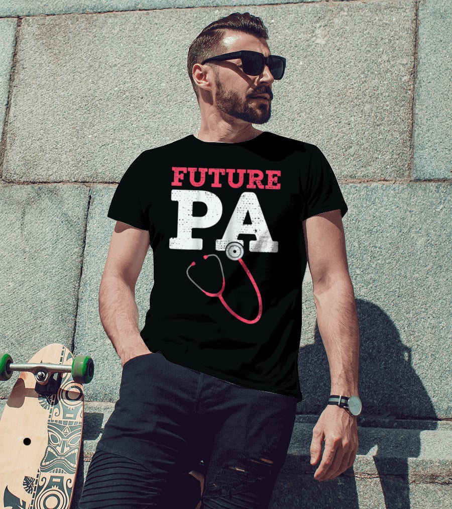 Future PA Student With Stethoscope T-Shirt