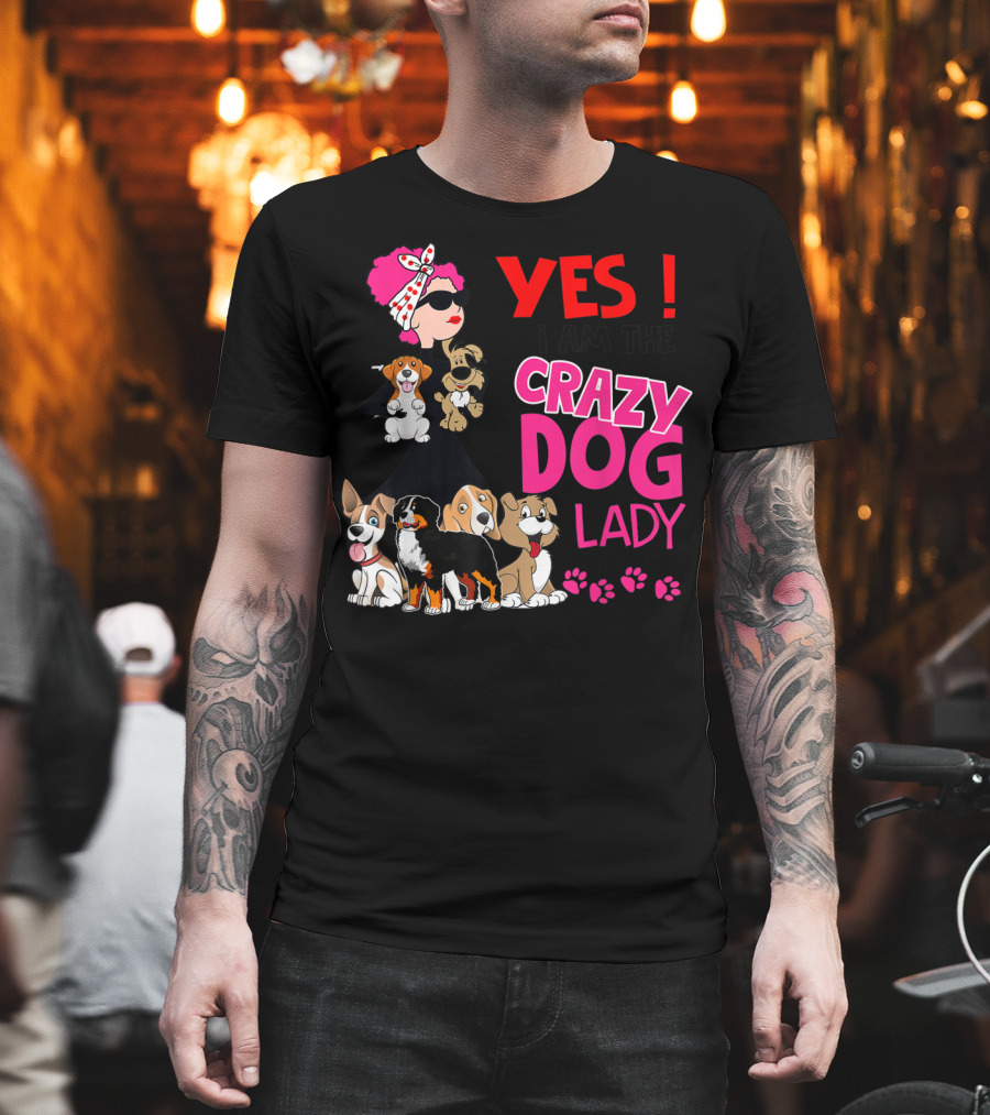 YES I Am The Crazy Dog Lady with Cute Dogs and Paw Prints T-Shirt