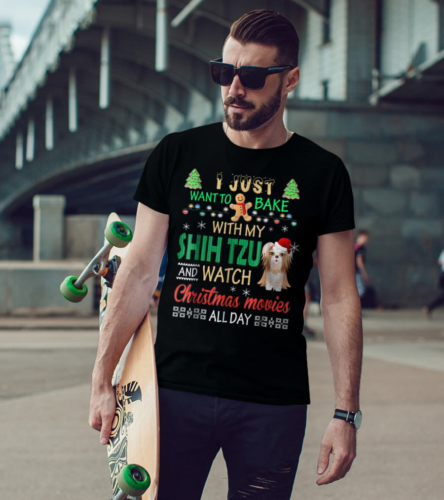 I Just Want To Bake With My Shih Tzu And Watch Christmas Movies All Day T-Shirt