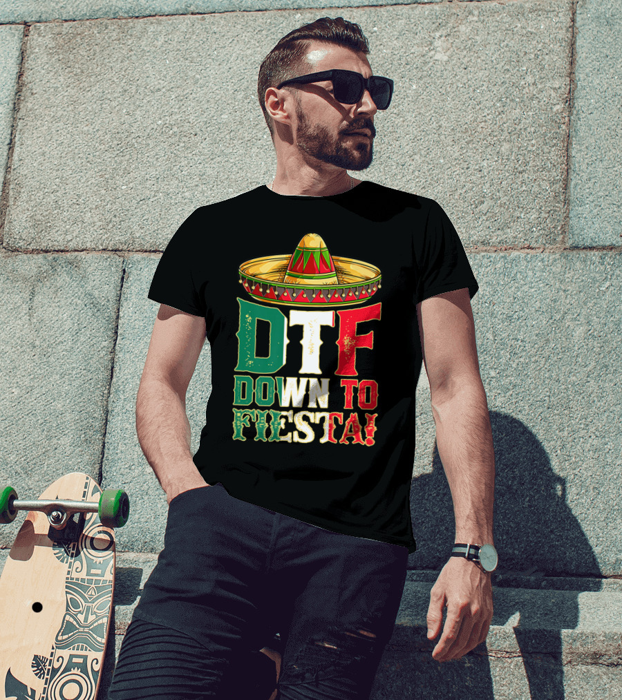 DTF Down To Fiesta Cinco De Mayo Mexican Flag Sombrero T-Shirt
