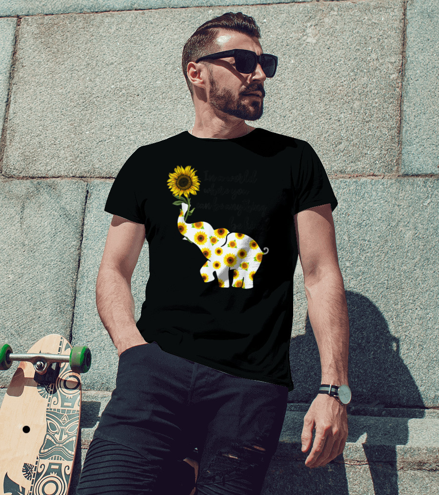 In A World Where You Can Be Anything Be Kind Sign Language Elephant Sunflower T-Shirt