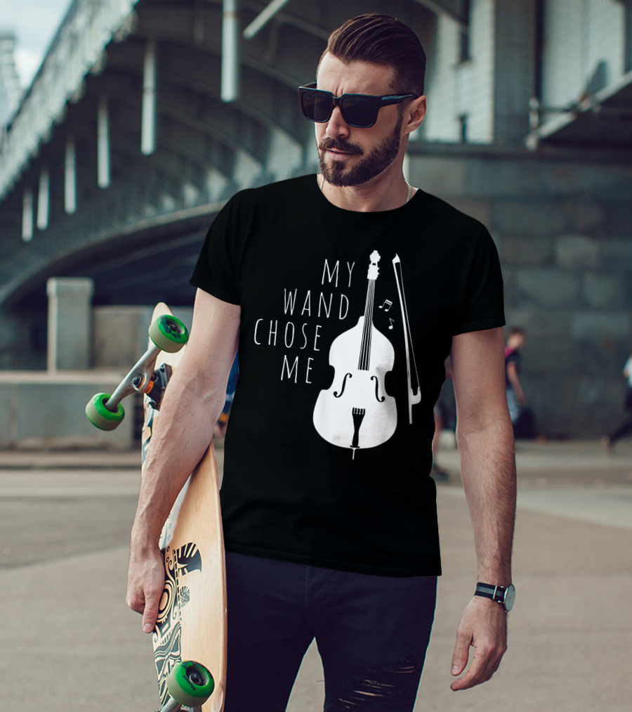 My Wand Chose Me Double Bass Musical T-Shirt