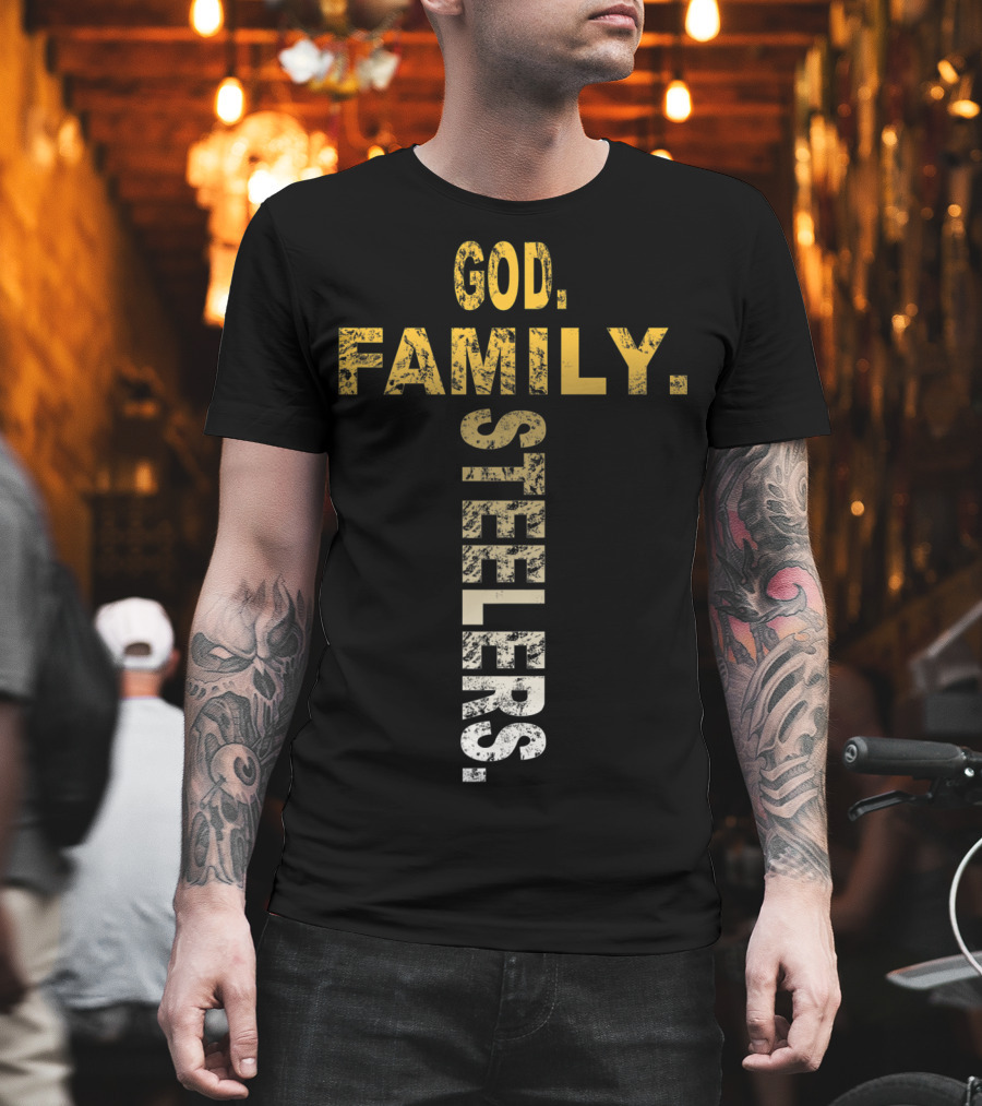God Family Steelers Funny Slers T-Shirt