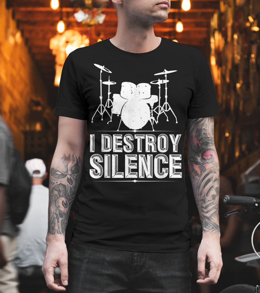 I Destroy Silence Funny Drummer Drums Silence T-Shirt