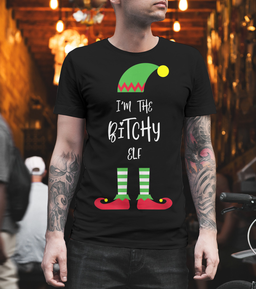 I'm The Bitchy Elf Funny Family Costume Holiday Hat And Shoes T-Shirt