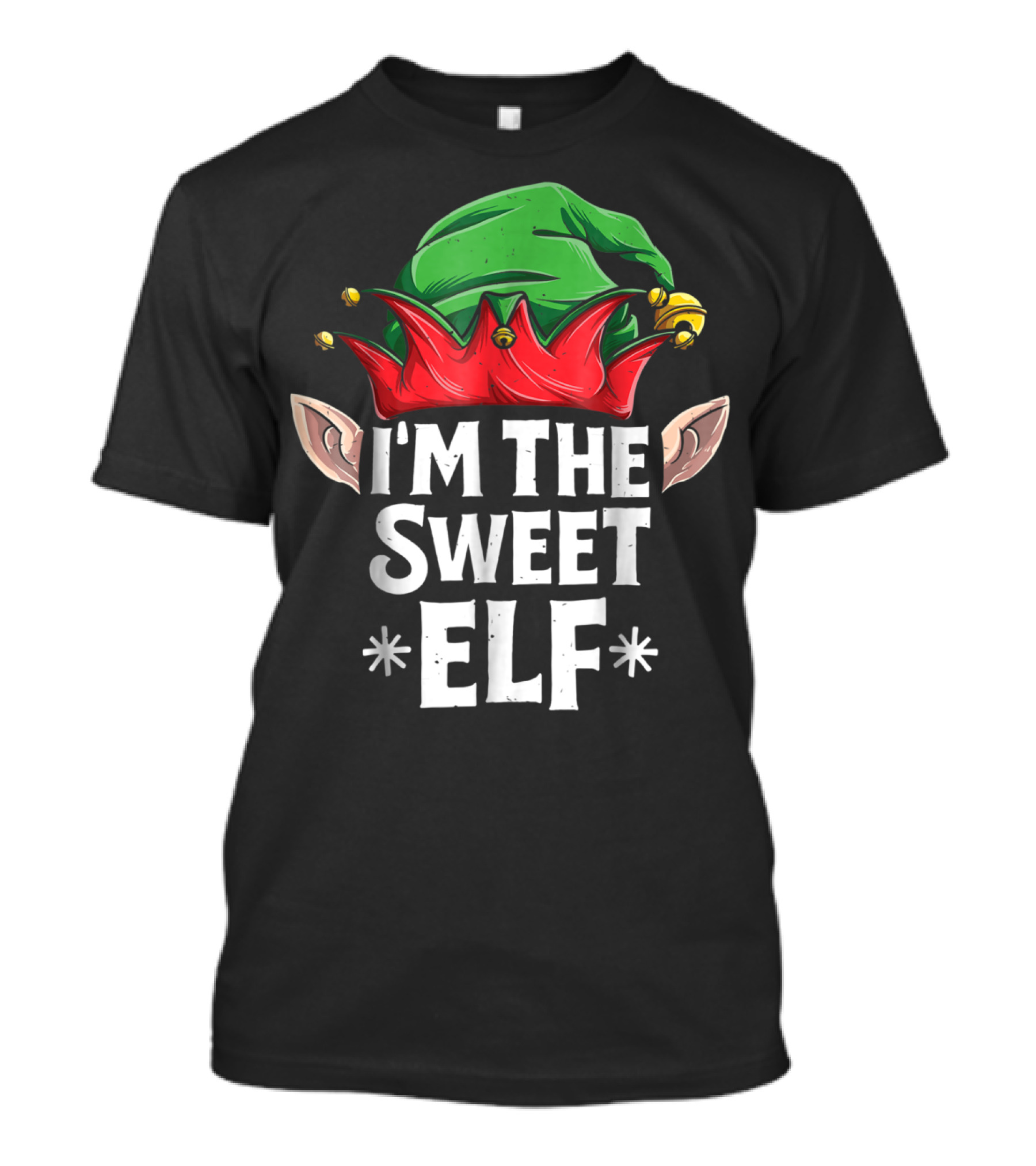 I'm The Sweet Elf Christmas Hat And Ears T-Shirt