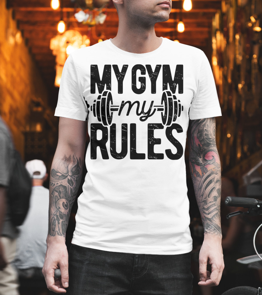 My Gym My Rules Barbell Fitness Class Teacher T-Shirt