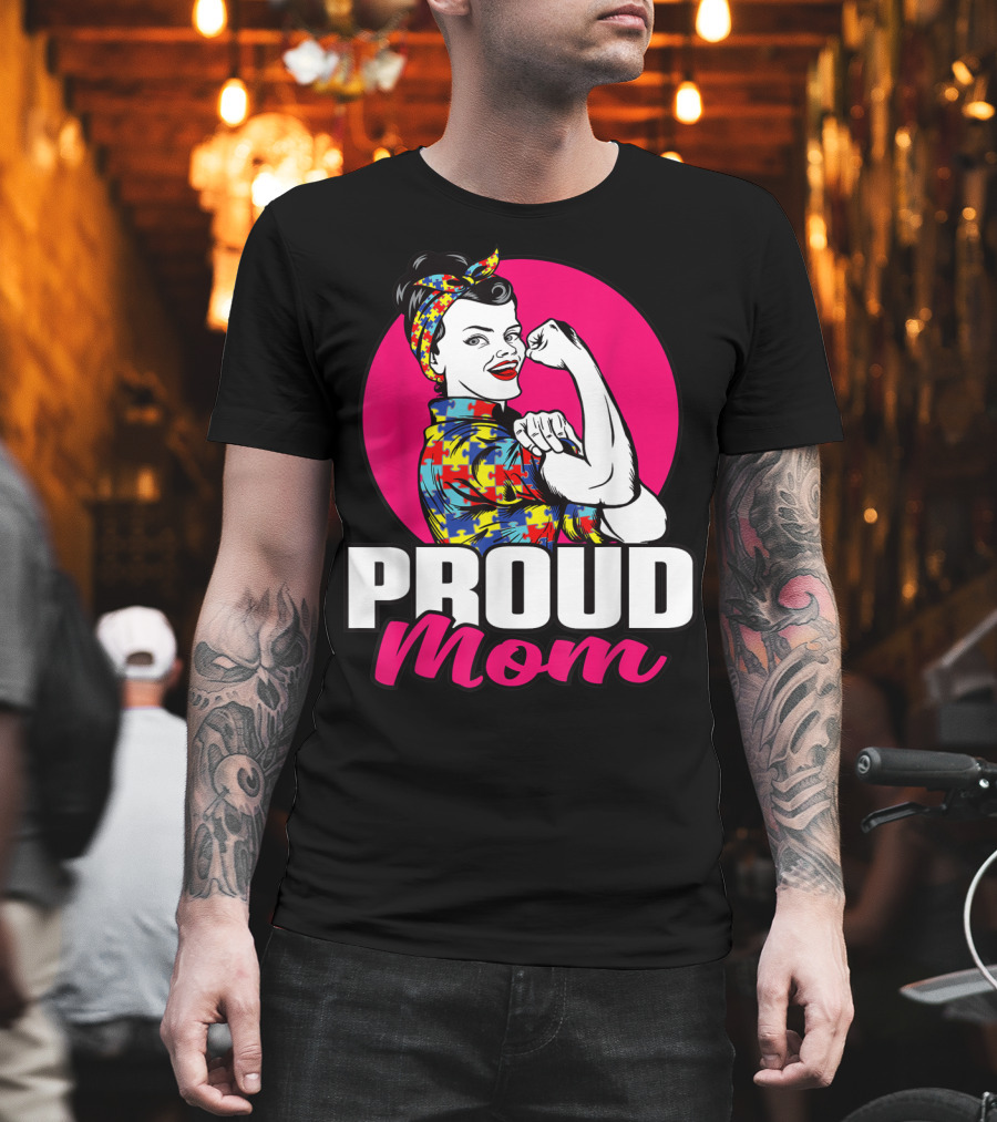 Proud Mom Autism Awareness Unbreakable T-Shirt
