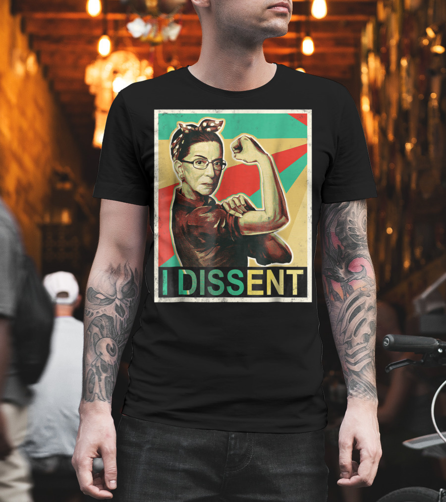 I Dissent Vintage RBG Ruth Bader Ginsburg Unbreakable Rosie the Riveter T-Shirt