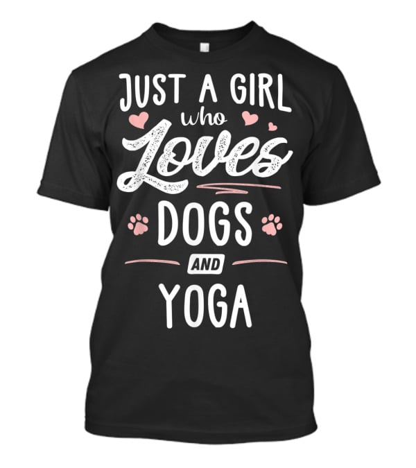 Just A Girl Who Loves Dogs And Yoga With Hearts And Paw Prints T-Shirt