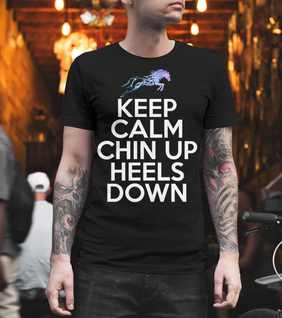Keep Calm Chin Up Heels Down Horse Riding with Colorful Galloping Horse T-Shirt
