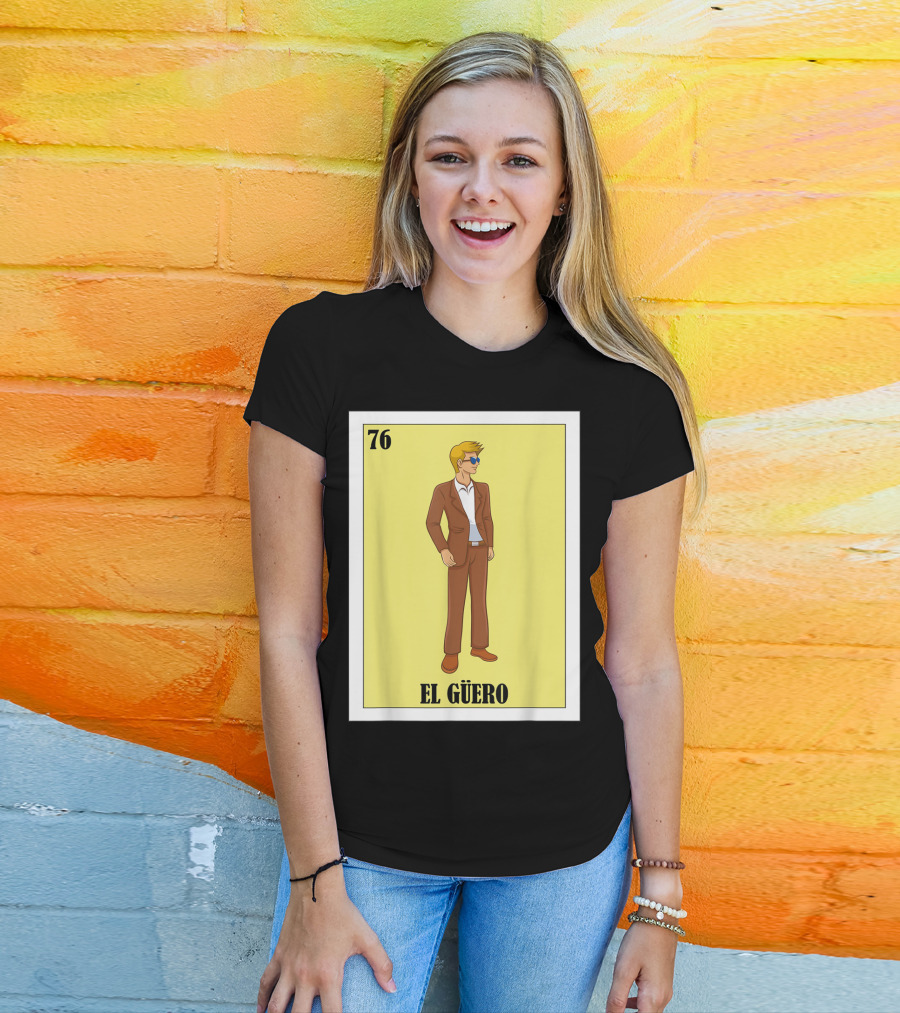 76 El Güero Lotería Card Blonde Guy Spanish T-Shirt