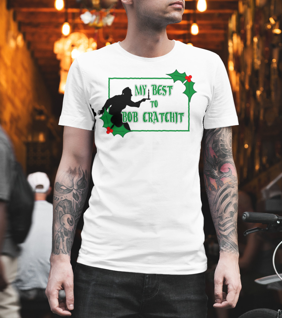 My Best To Bob Cratchit Silhouette with Holly T-Shirt