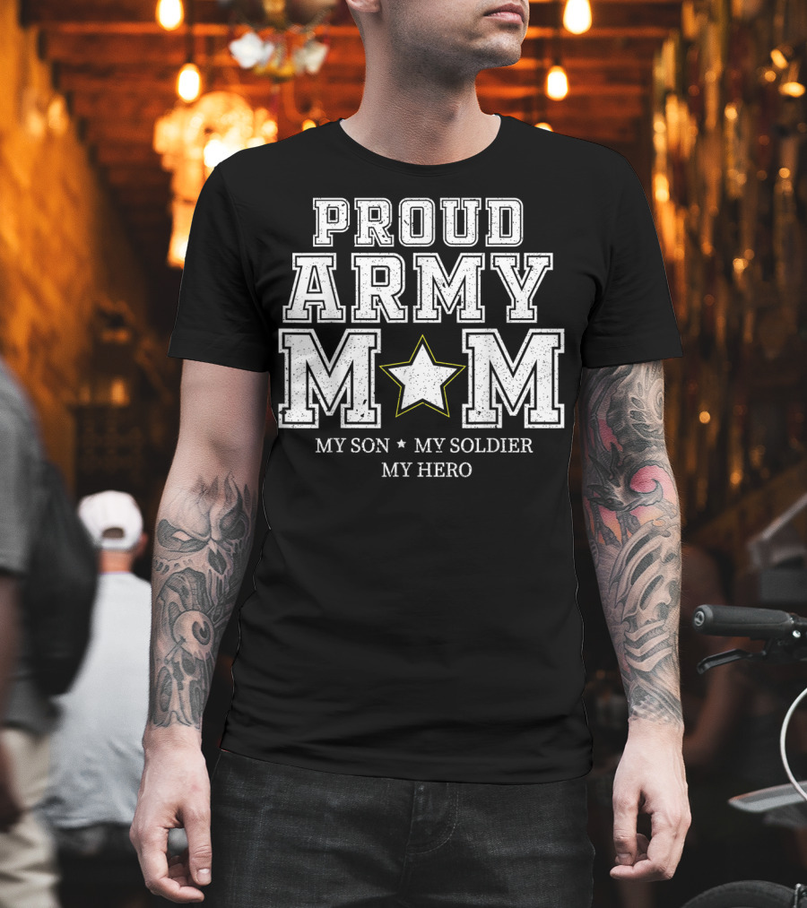 Proud Army Mom My Son My Soldier My Hero Star T-Shirt