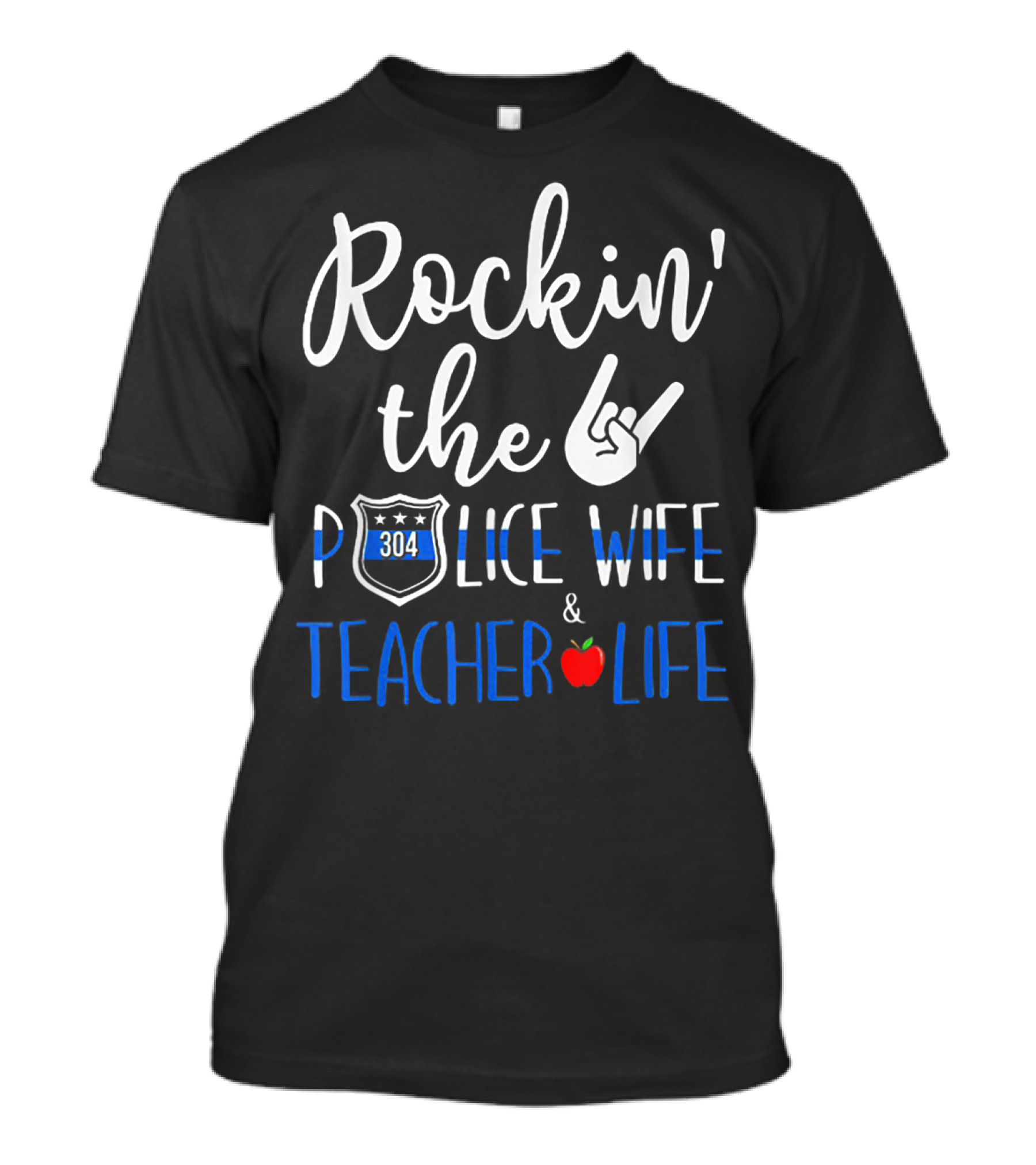 Rockin' The Police Wife 304 Badge Teacher Life Apple Hand Gesture T-Shirt