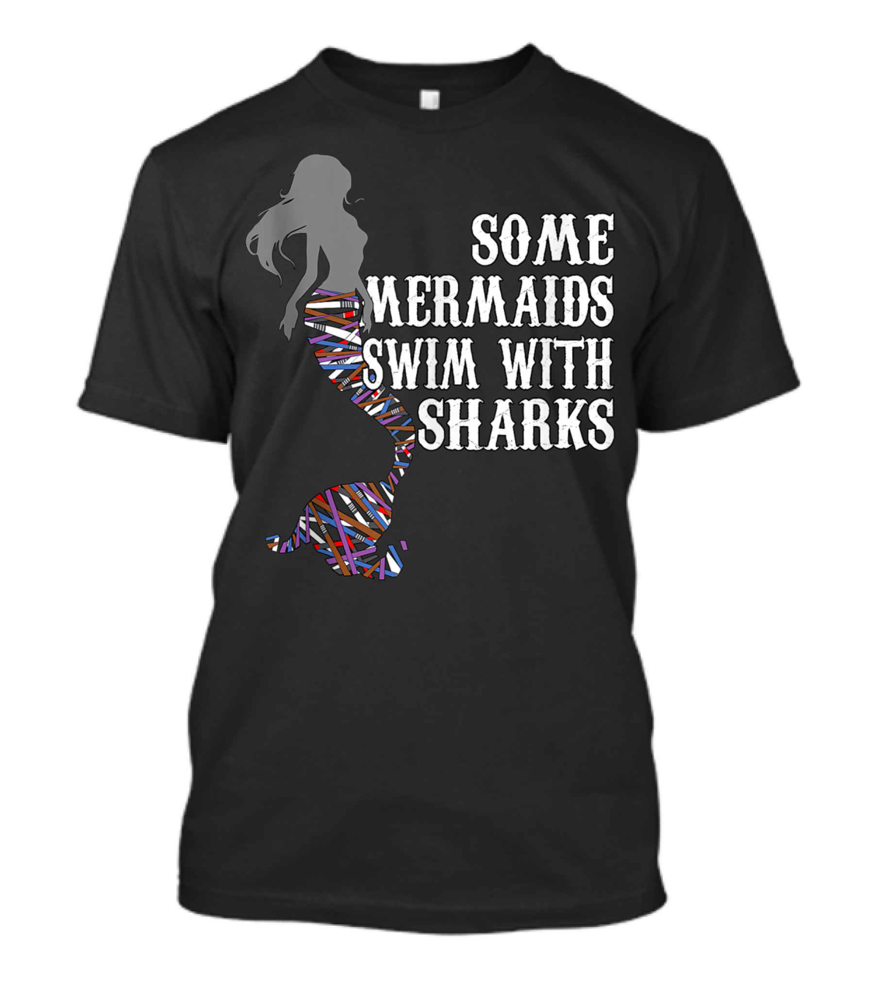 Some Mermaids Swim With Sharks Colorful Mermaid Tail T-Shirt