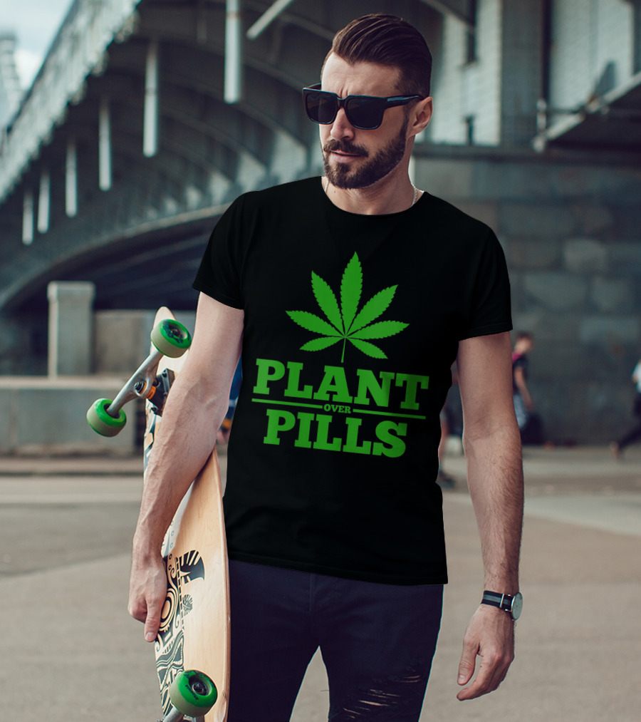 Funny Weed Smoker Plant Over Pills T-Shirt