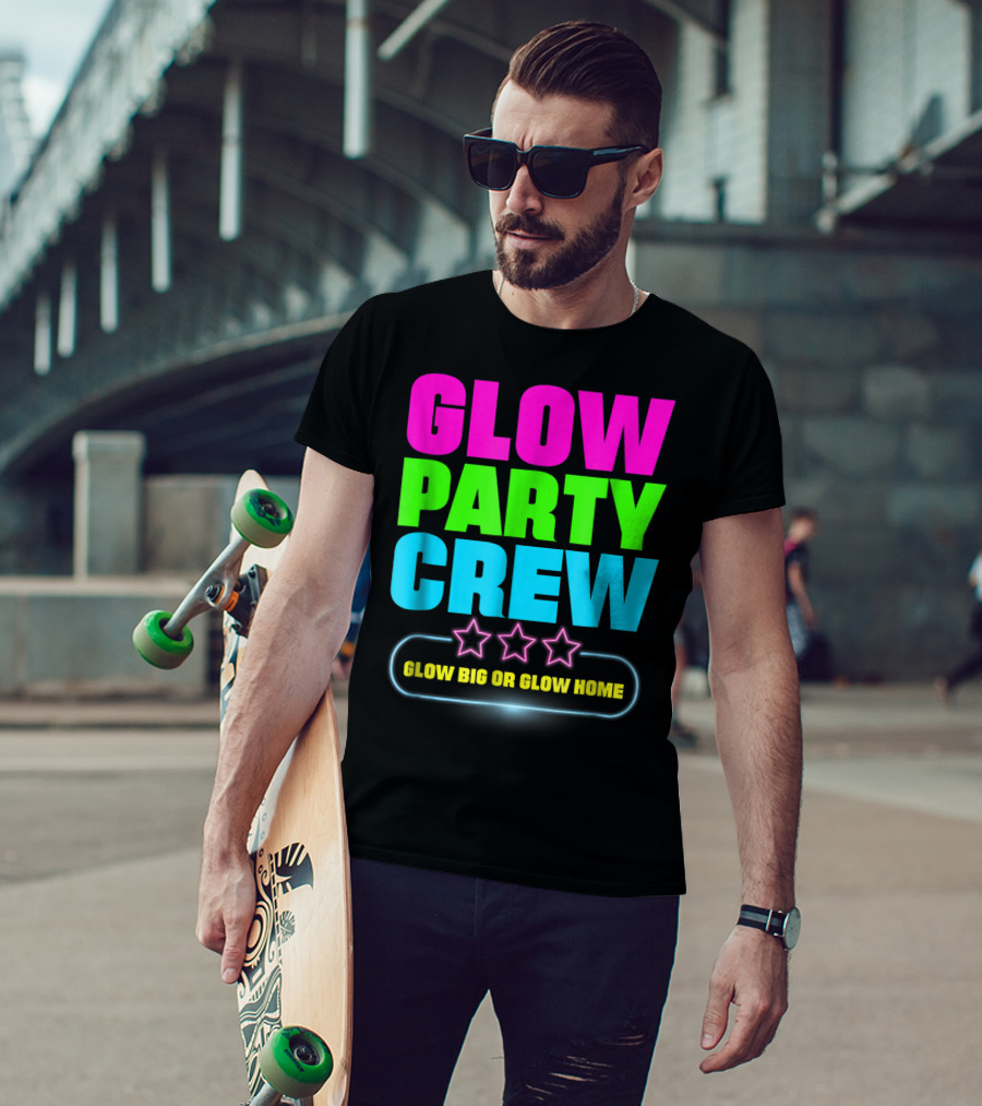 Glow Party Crew Neon Stars Glow Big Or Glow Home T-Shirt