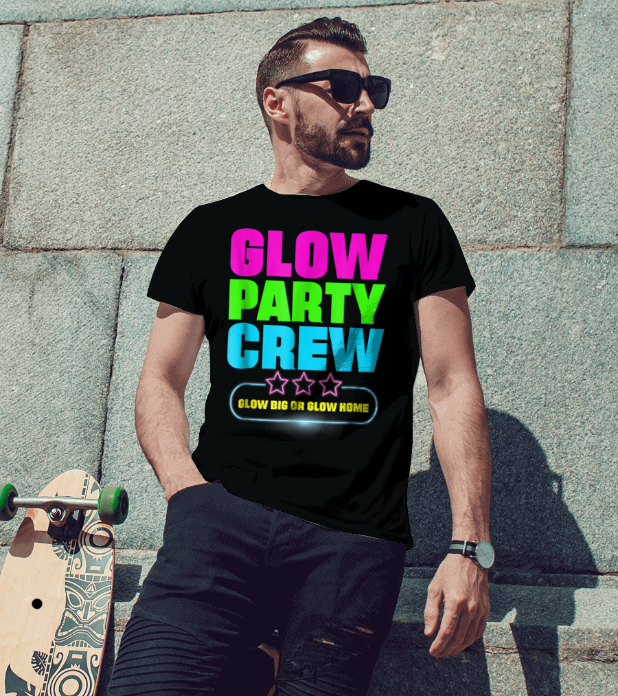Glow Party Crew Neon Stars Glow Big Or Glow Home T-Shirt