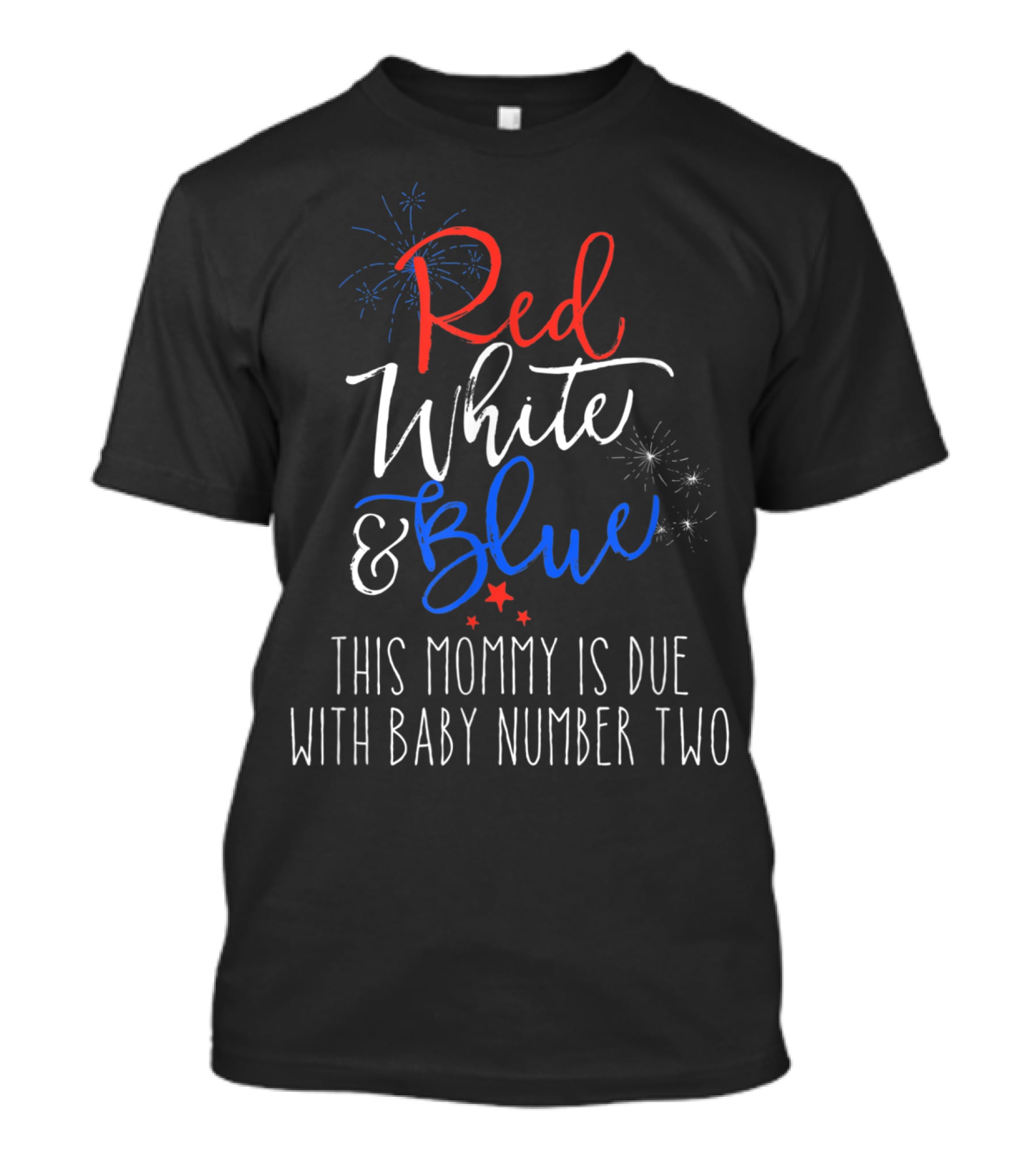 Red White And Blue This Mommy Is Due With Baby Number Two T-Shirt