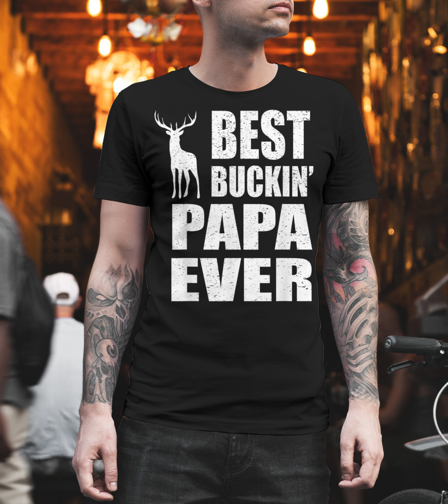 Best Buckin Papa Ever Deer Stag T-Shirt
