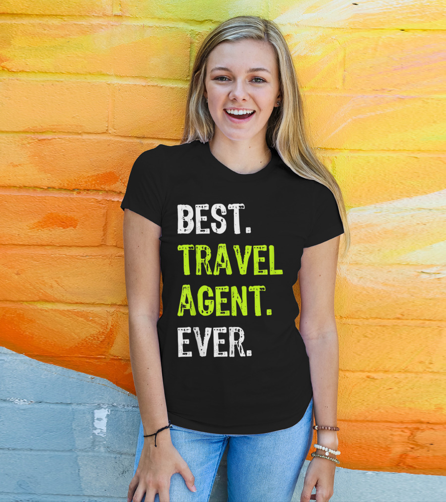 Best Travel Agent Ever T-Shirt