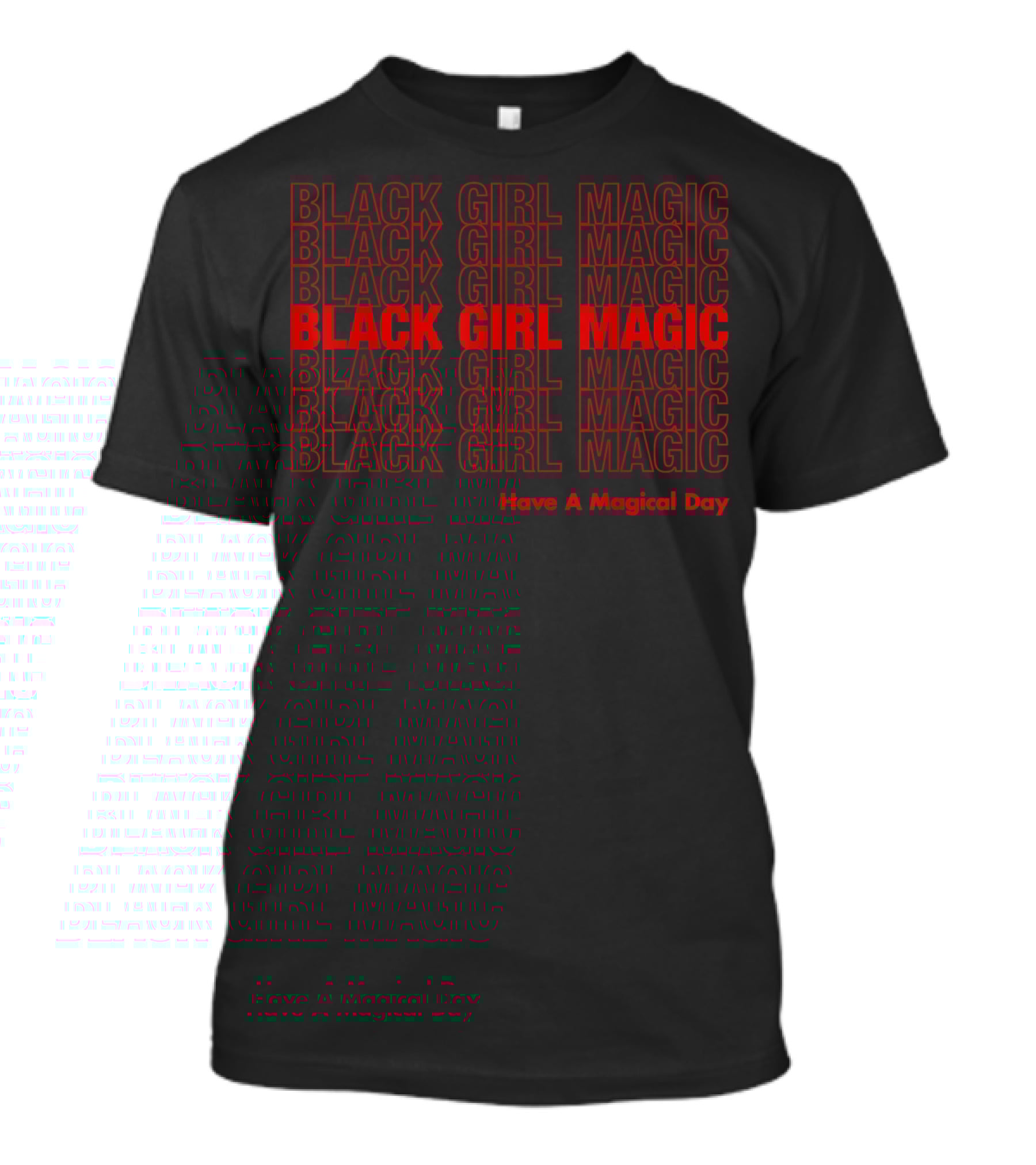 Black Girl Magic Have A Magical Day T-Shirt