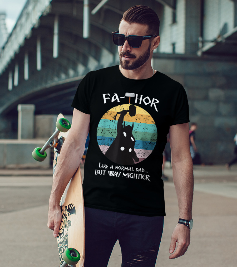 Fa THOR Like A Normal Dad But Way Mightier Mjolnir T-Shirt