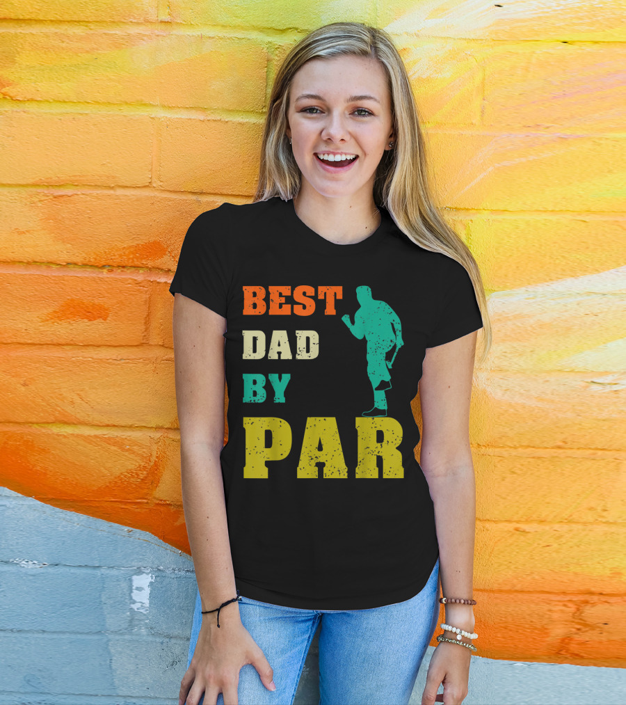 Best Dad By Par Dad Golfer Silhouette From Son Daughter T-Shirt