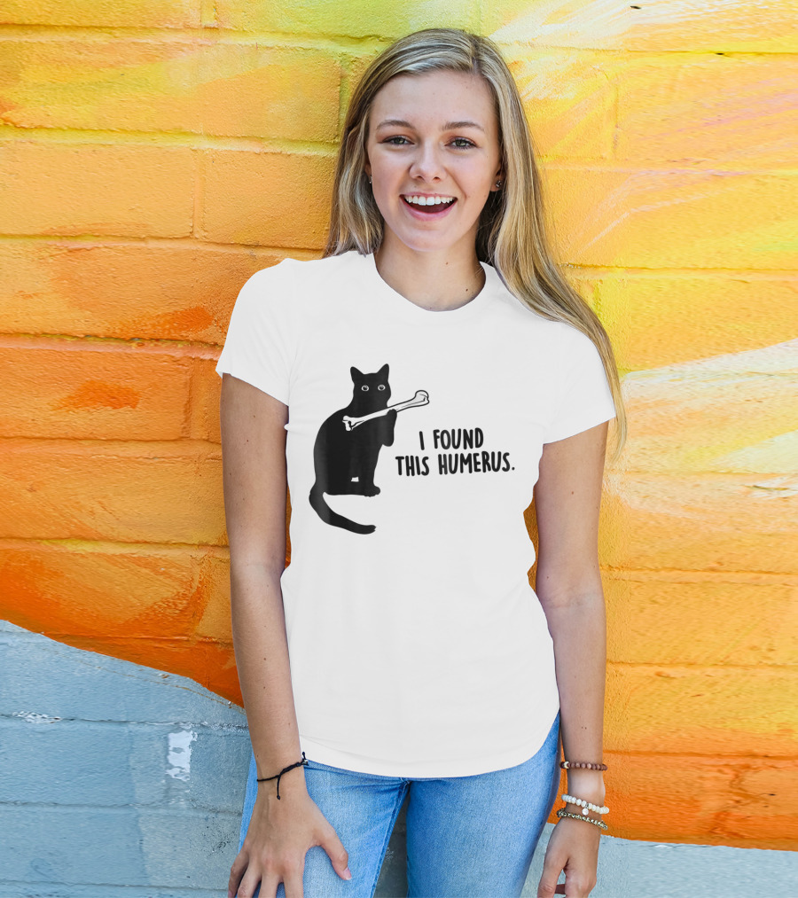 I Found This Humerus Black Cat Holding Bone Humor T-Shirt